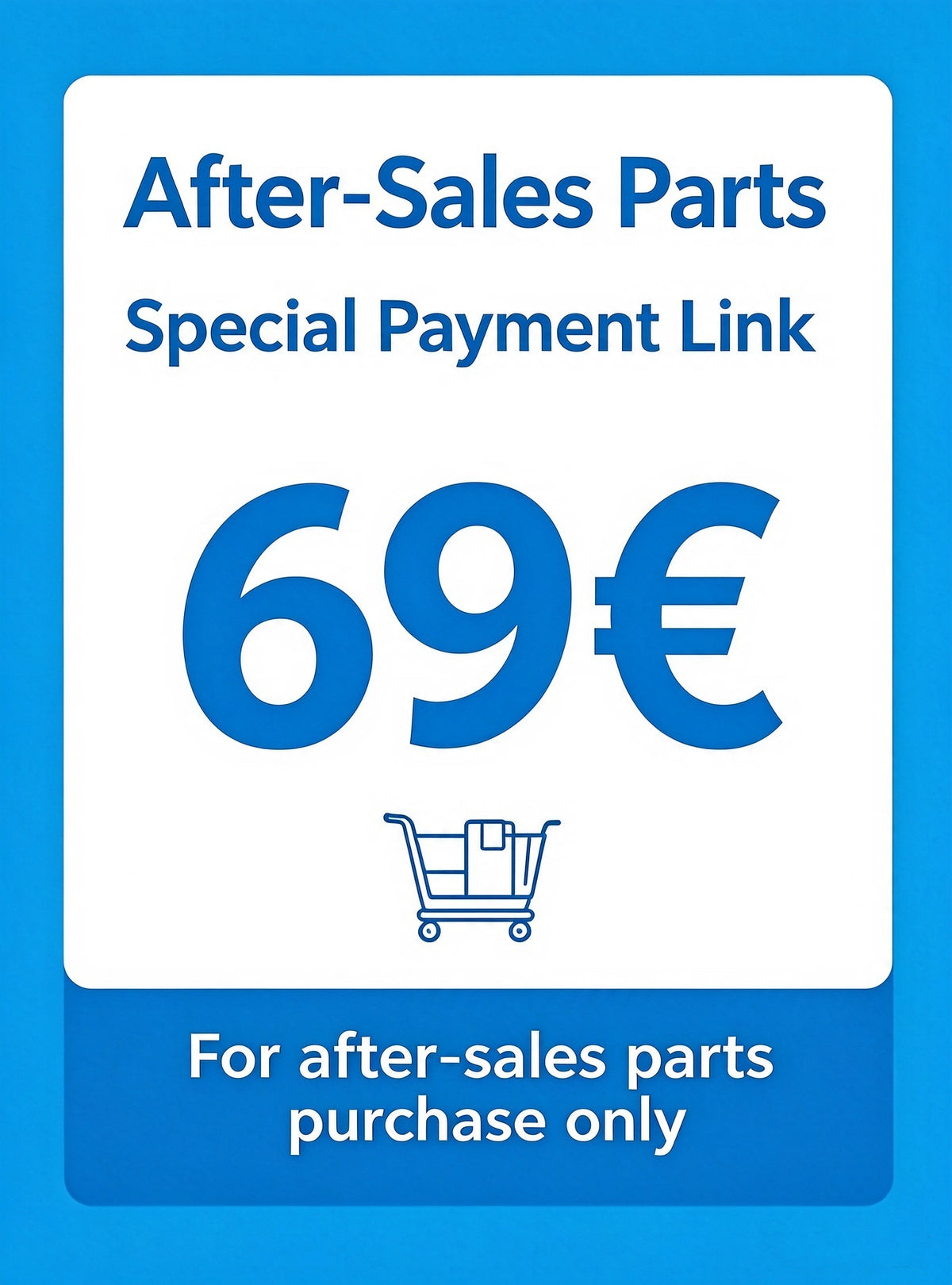 After-Sales Parts Special Payment (69€)